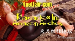 【FeetFair】Paradox - Amazon Arches (合集)